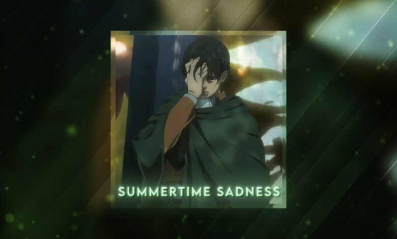 Summertime Sadness Summertime Sadness