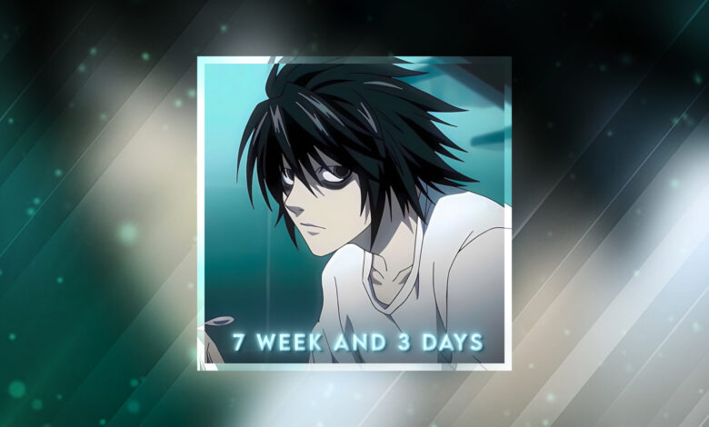 7 Weeks And 3 Days